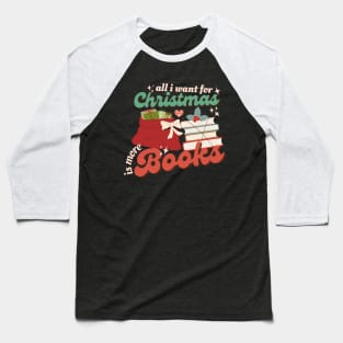 All I Want For Christmas Is More Books Retro Baseball T-Shirt